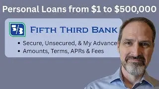 Fifth Third Bank Personal Loans: MyAdvance, Unsecured & Secured Loans Explained: $1 to $500,000