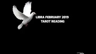 Libra February 2019 Tarot Reading