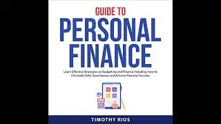 Guide to Personal Finance Audiobook by Timothy Rios