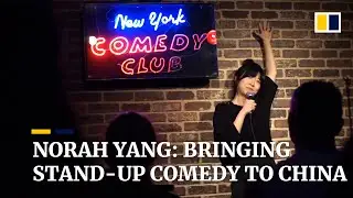 Norah Yang: introducing stand-up comedy to China