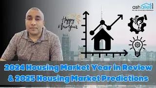 2024 Housing Market Year in Review & 2025 Housing Market Predictions