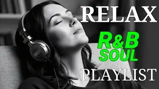 Emotional Soul & R&B Flow 🎧 Deep Smooth Love Songs to Feel, Heal & Connect 🌙