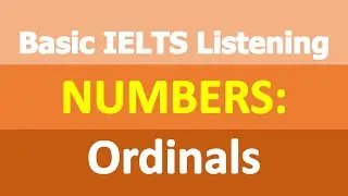 Базовый IELTS Listening | Числа | Порядковые числительные