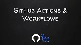 Introduction To GitHub Actions: Part 2 - GitHub Actions And Workflows