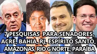 PESQUISAS ELEITORAIS PARA SENADORES EM 7 ESTADOS DIFERENTES ELEI&Ccedil;&Atilde;O 2026