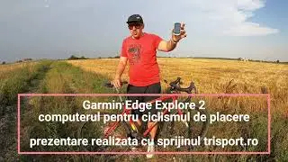 Garmin Edge Explore 2 - prezentare