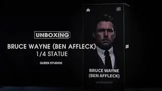 Bruce Wayne (Ben Affleck) 1/4 Statue Unboxing