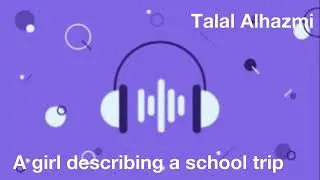 A girl describing a school trip