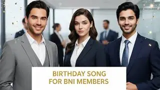 BNI Birthday Song | Celebrating Givers, Growth & Success