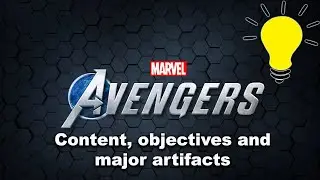 Content, Objectives and Major Artifacts Ideas | Marvel's Avengers