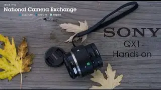 Sony QX1 Hands On