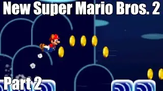New Super Mario Bros 2 (3DS) Pt 2 - Playthrough w/ Commentary - Beating and Ranking Every Mario Game