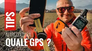 QUALE GPS SCEGLIERE PER IL TREKKING ?