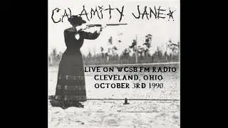 Calamity Jane (US) Live on WCSB FM radio, Cleveland OH October 3rd 1990 (2025 Re-Rip)