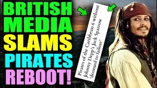 British Media SLAMS Pirates of the Caribbean reboot without Johnny Depp!