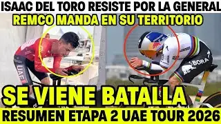 ISAAC DEL TORO RESISTE POR LA GENERAL REMCO MANDA EN SU TERRITORIO &iexcl;RESUMEN ETAPA 2 UAE TOUR 2026!