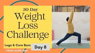 Day 8 ❤️ 30 - Day Weight Loss Challenge | Fat Burning & Strength | Legs & Core Burn | Flow With Dev