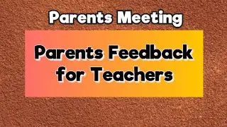 Parents feedback for teachers | in Parents Teachers Meeting