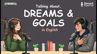 Speak About Your Dreams Naturally | English Podcast for Intermediate Learners