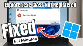 Explorer.exe Class Not Registered on Windows 11 FIX ( 2025 )