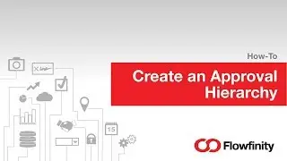 Create an Approval Hierarchy in Flowfinity