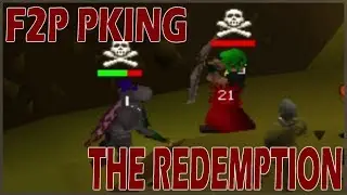 [OSRS] THE REDEMPTION | F2P PKING