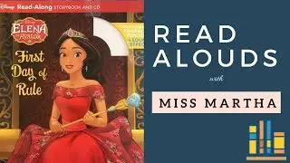 Elena of Avalor - Elena's First Day of Rule - Read Alouds with Miss Martha