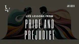 Life lessons from Pride and Prejudice by Jane Austen