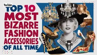Top 10 Most Bizarre Fashion Accessories of All Time