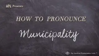 How to Pronounce Municipality (Real Life Examples!)