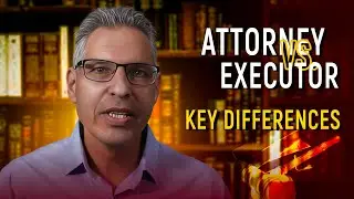 Power of Attorney vs. Executor Explained || Estate Planning with Guy DiMartino