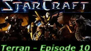 Starcraft: Terrain Mission 10 [Part 1] - The Hammer Falls