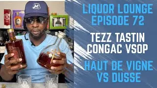 Shocking Outcome Liquor Lounge Episode 72 Haut De Vigne vs Dusse VSOP Battle 
