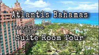 Imperial Club Junior Suite Tour 20th Floor | The Royal Towers Atlantis Bahamas