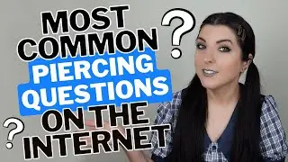 Piercer Answers Most Asked Piercing Questions On The Internet