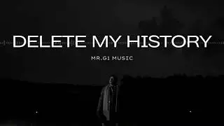 Delete My History - Glitchy Pop-Rap Anthem | Mr.G1 Music