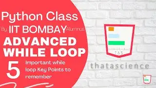 Advanced While Loop in Python (5 Key points to become great at loops)