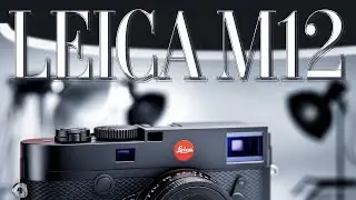 Leica M12 Unveiled &ndash; The Best Luxury Camera Ever?