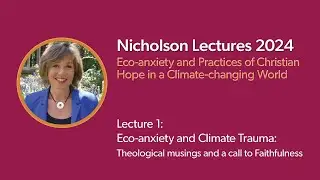 2024 Nicholson Lecture | Pam McCarroll |Eco-anxiety and Climate Trauma