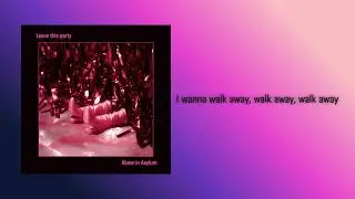 Alone in Asylum  -  Leave this party (Official Audio)