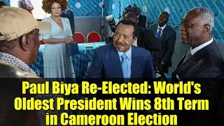 Paul Biya Re-Elected: World's Oldest President Wins 8th Term in Cameroon Election