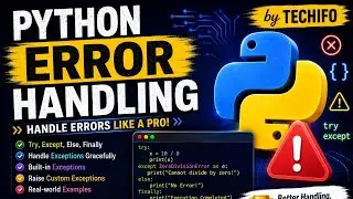 Python Error Handling Explained  | Try, Except, Else & Finally | Python Tutorial | Techifo