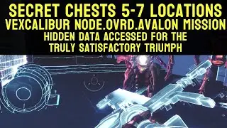 Secret Chests #5-7 Guide in Vexcalibur Node.OVRD.Avalon Mission | Destiny 2