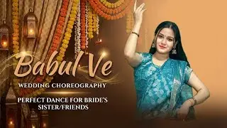 Babul Ve (Song) - De De Pyaar De 2 | Rakul Preet Singh | Dance Cover by Gitanjali Bride Dance Choreo