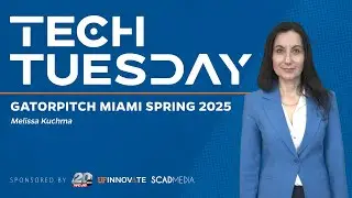 Tech Tuesday - GatorPitch Miami Spring 2025