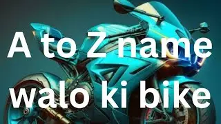 A to Z name walo ki bike 🥰😇😎 #trending #shorts #viralvideo #ytshorts #youtube #bike #bikelover #bts