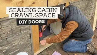Sealing Up the Crawl Space + Building DIY Doors from Scratch