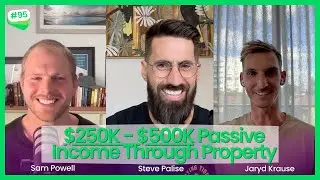 $250k   $500K Passive Income From Commercial Property Investing with Steve Palise