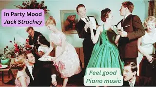 🥳 IN PARTY MOOD 🥳 feel good Piano music vibe performed by Gareth Giles