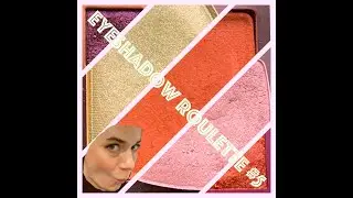 Eyeshadow Roulette #5 November 2020